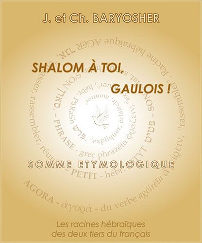 Baryosher - Lexique étymologique, Shalom à toi, Gaulois !
